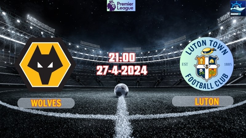 Wolves - Luton
